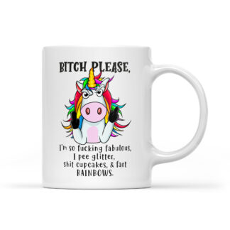 B*tch please I'm so f*cking fabulous Unicorn Coffee Mug Gifts 11oz - 38