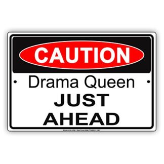 Caution Drama Queen Just Ahead Humor Teenager Jokes Funny Notice Aluminum Note Metal Tin 8"x12" Sign Plate